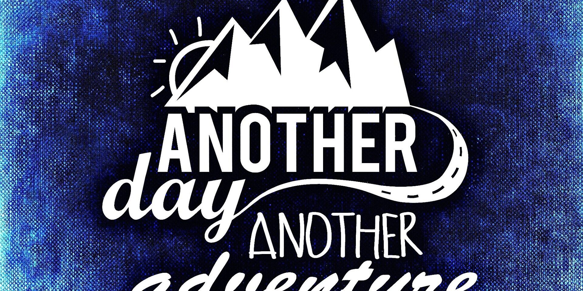 Another Day Another Adventure