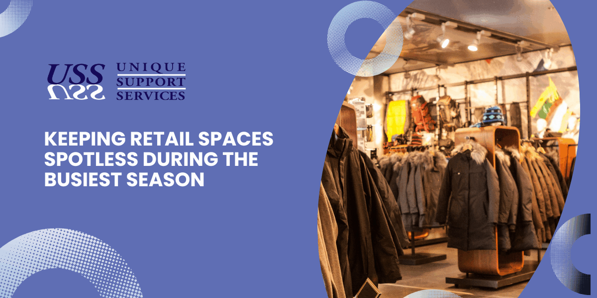 Keeping Retail Spaces Spotless During the Busiest Season